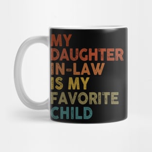 My Daughter In Law Is My Favorite Child Mug